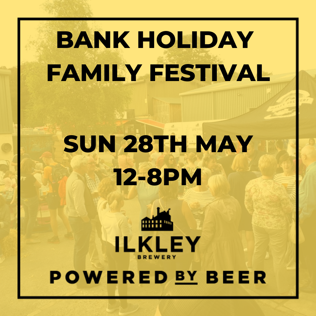 MAY BANK HOLIDAY FAMILY FESTIVAL Ilkley Brewery